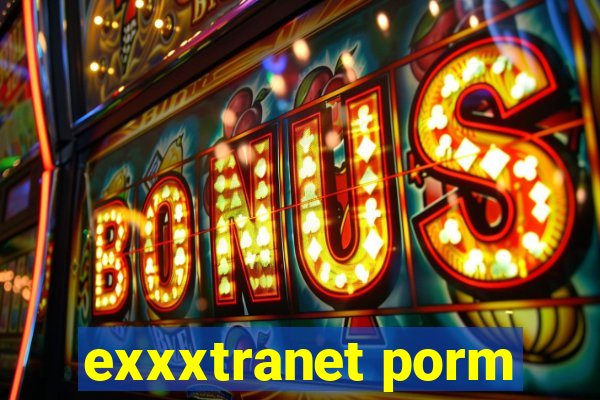 exxxtranet porm